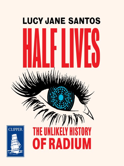 Title details for Half Lives by Lucy Jane Santos - Available